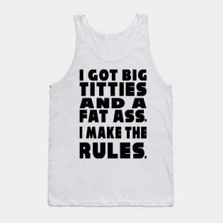 I Make the Rules Tank Top